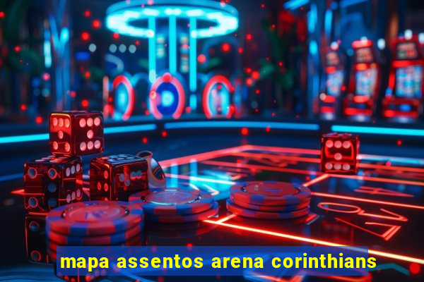 mapa assentos arena corinthians